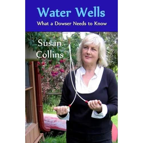 Water Wells - What a Dowser Needs to Know - Paperback