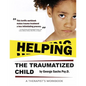 Helping The Traumatized Child: A Workbook For Therapists (Helpful Materials To Support Therapists Using TFCBT: Trauma-Focused Cognitive Behavioral Th - Paperback