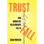 Trust Fall: How Workplace Relationships Fail Us - Hardcover