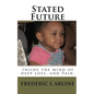 Stated Future: Inside the mind of deep loss, and Pain. - Paperback