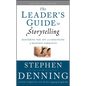 The Leader's Guide to Storytelling: Mastering the Art and Discipline of Business Narrative - Hardcover
