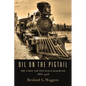 Oil on the Pigtail: The Union and Titusville Railroad 1865-1928 - Paperback