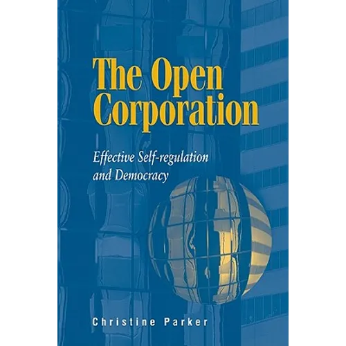 The Open Corporation: Effective Self-Regulation and Democracy - Paperback