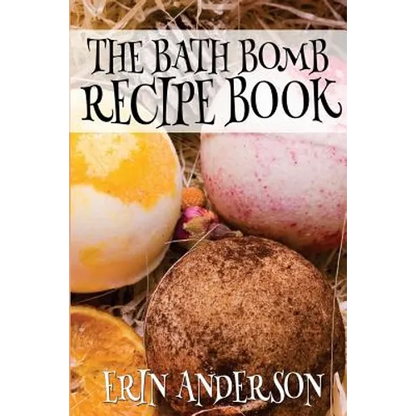 The Bath Bomb Recipe Book - Paperback