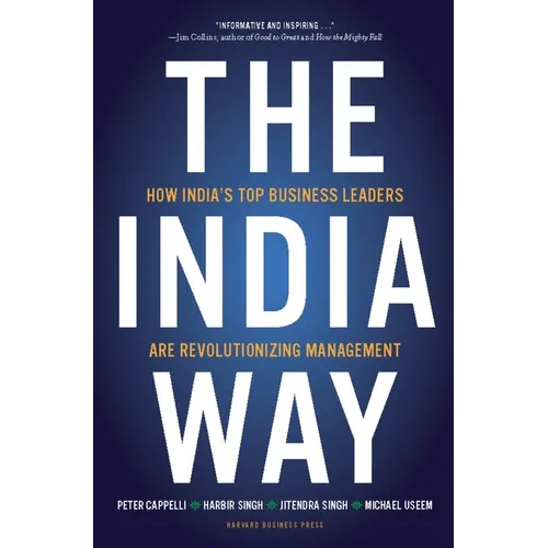 The India Way: How India's Top Business Leaders Are Revolutionizing Management - Hardcover