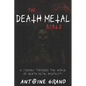The Death Metal Bible: A Journey Through the World of Death Metal Brutality - Paperback