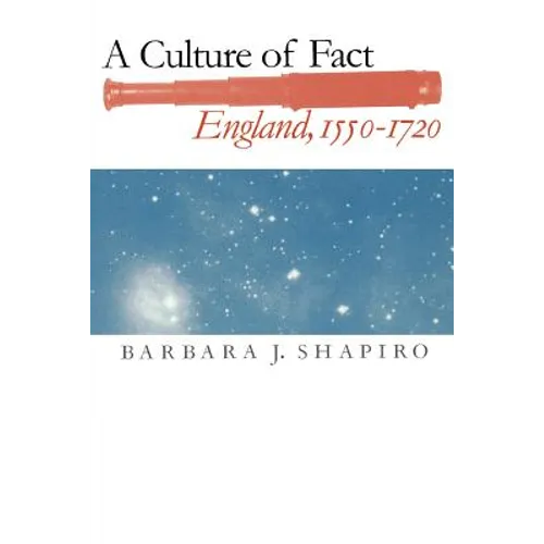 A Culture of Fact: England, 1550-1720 - Paperback