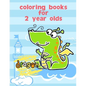 Coloring Books For 2 Year Olds: Fun and Cute Coloring Book for Children, Preschool, Kindergarten age 3-5 - Paperback