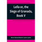 Leila or, the Siege of Granada, Book V - Paperback