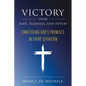 Victory Over Fear, Sickness, and Defeat: Confessing God's Promises in Every Situation - Paperback