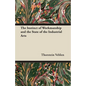 The Instinct of Workmanship and the State of the Industrial Arts - Paperback