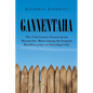 Gannentaha: The 17th Century French Jesuit Mission Ste. Marie among the Iroquois Haudenosaunee at Onondaga Lake - Paperback