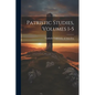 Patristic Studies, Volumes 1-5 - Paperback