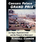 Caesars Palace Grand Prix: Las Vegas, Organized Crime and the Pinnacle of Motorsport - Paperback
