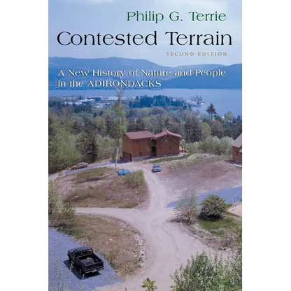 Contested Terrain: A New History of Nature and People in the Adirondacks - Paperback