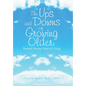 The Ups and Downs of Growing Older: Beyond Seventy Years of Living - Hardcover