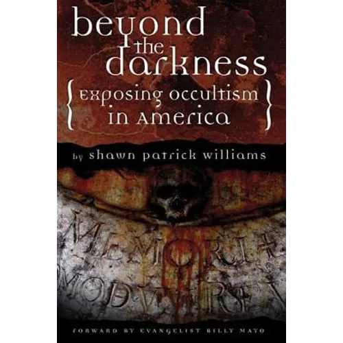 Beyond the Darkness: Exposing the Occult in America - Paperback