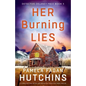 Her Burning Lies: A completely nail-biting and absolutely addictive crime thriller - Paperback