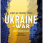 Ukraine at War: Street Art, Posters + Poetry - Hardcover