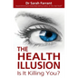 The Health Illusion: Is It Killing You? - Paperback