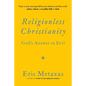 Religionless Christianity: God's Answer to Evil - Hardcover
