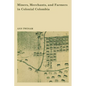 Miners, Merchants, and Farmers in Colonial Colombia - Paperback
