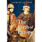 The Birth of Europe - Paperback