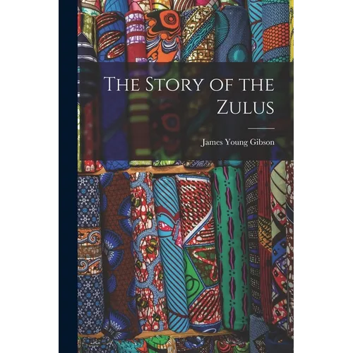 The Story of the Zulus - Paperback