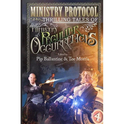 Ministry Protocol: Thrilling Tales of the Ministry of Peculiar Occurrences - Paperback
