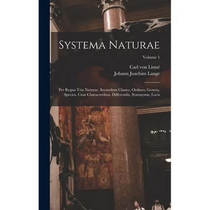 Systema Naturae: Per Regna Tria Naturae, Secundum Classes, Ordines, Genera, Species, Cum Characteribus, Differentiis, Synonymis, Locis; Volume 1 - Hardcover