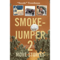 Smokejumper Volume 2: More Stories - Paperback