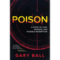 Poison: A Story of Loss, Revenge, and Possible Redemption - Paperback