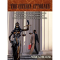 The Citizen Attorney: A Complete Manual for Self-Represented Litigants on How to File and Represent Yourself in Any State Court Civil Litiga - Paperback