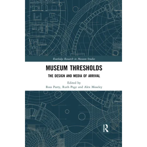Museum Thresholds: The Design and Media of Arrival - Paperback