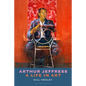 Arthur Jeffress: A Life in Art - Hardcover