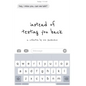 instead of texting you back - Paperback