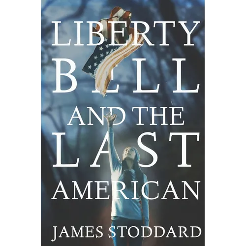 Liberty Bell and the Last American - Paperback