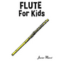 Flute for Kids: Christmas Carols, Classical Music, Nursery Rhymes, Traditional & Folk Songs! - Paperback