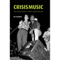 Crisis Music: The Cultural Politics of Rock Against Racism - Paperback
