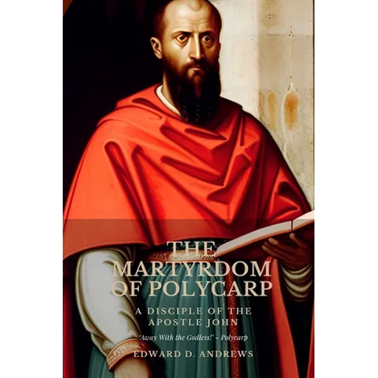 The Martyrdom of Polycarp: A Disciple of the Apostle John - Paperback