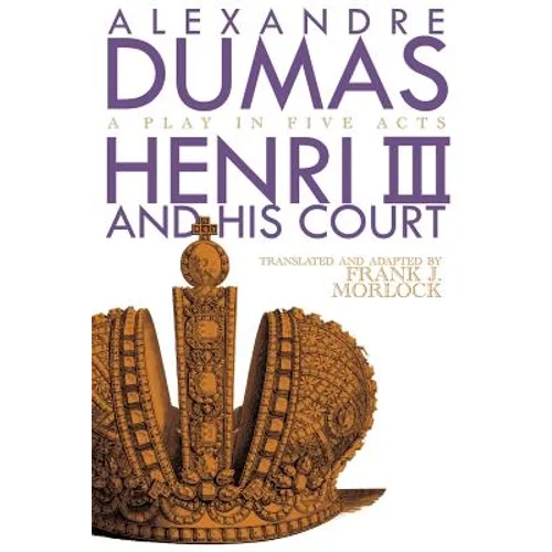 Henri III: A Play in Five Acts - Paperback