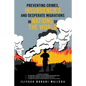 Preventing Crimes, Insurgencies and Desperate Migrations in Nations of the World: A Collection of 3 Sequel Books: Preventing Crimes, Insurgencies and - Paperback