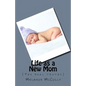 Life as a New Mom: (the Real Truths) - Paperback