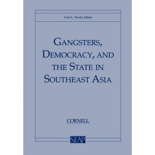 Gangsters, Democracy, and the State in Southeast Asia - Paperback