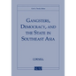 Gangsters, Democracy, and the State in Southeast Asia - Paperback