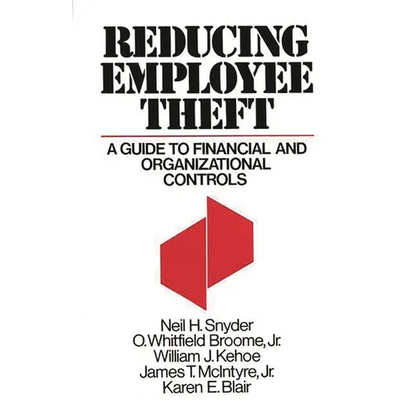 Reducing Employee Theft: A Guide to Financial and Organizational Controls - Hardcover