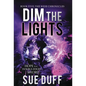 Dim the Lights: Book Five: The Weir Chronicles - Hardcover