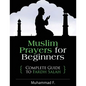 Muslim Prayers For Beginners: Complete Guide to Fardh Salah - Paperback