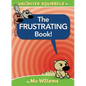 The Frustrating Book! - Hardcover