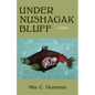 Under Nushagak Bluff - Paperback